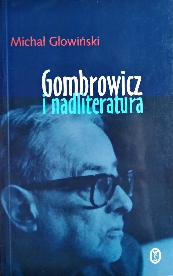 Michał Głowiński Gombrowicz i nadliteratura