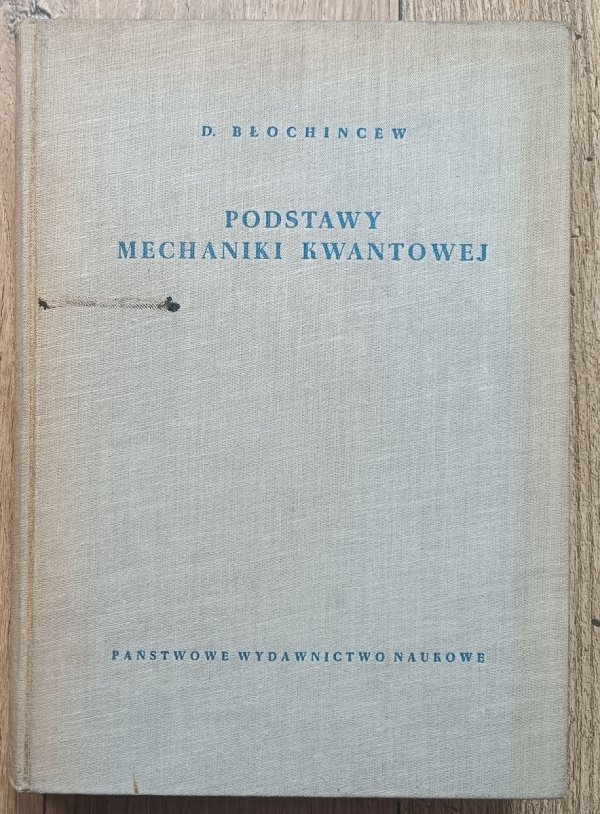 D. Błochincew Podstawy mechaniki kwantowej