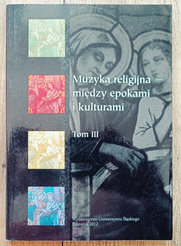 Muzyka religijna - między epokami i kulturami tom 3.