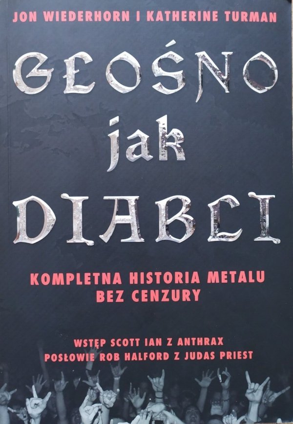 Głośno jak diabli. Kompletna historia metalu bez cenzury