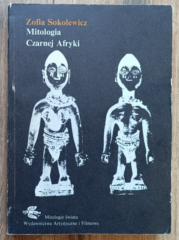 Zofia Sokołowska Mitologia Czarnej Afryki