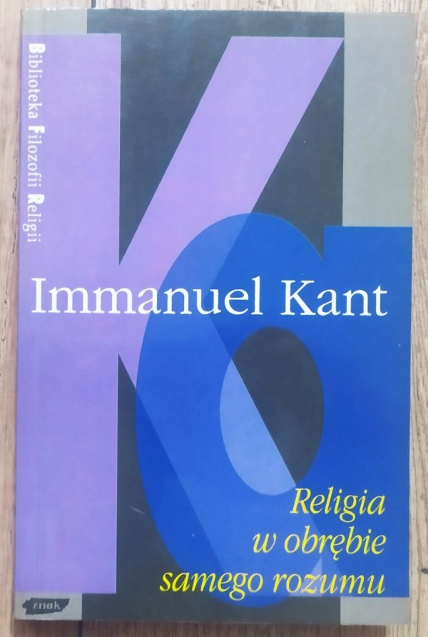 Immanuel Kant Religia w obrębie samego rozumu