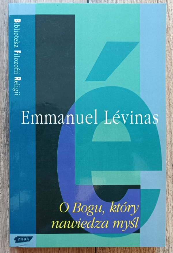 Emmanuel Levinas O Bogu, który nawiedza myśl
