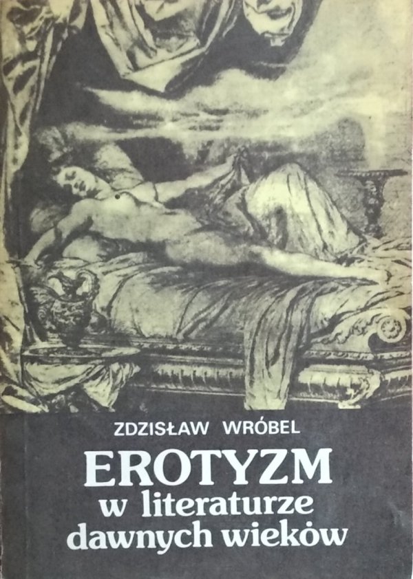 Zdzisław Wróbel • Erotyzm w literaturze dawnych wieków