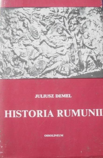 Juliusz Demel • Historia Rumunii