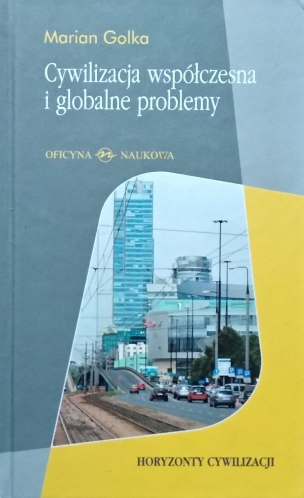Marian Golka • Cywilizacja współczesna i globalne problemy