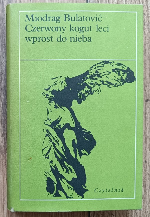 Miodrag Bulatovic Czerwony kogut leci wprost do nieba