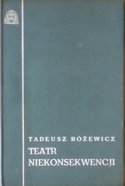 Tadeusz Różewicz • Teatr niekonsekwencji