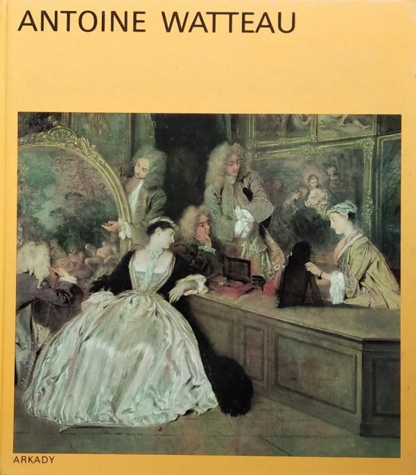 Dorette Eckardt • Antoine Watteau [W kręgu sztuki]