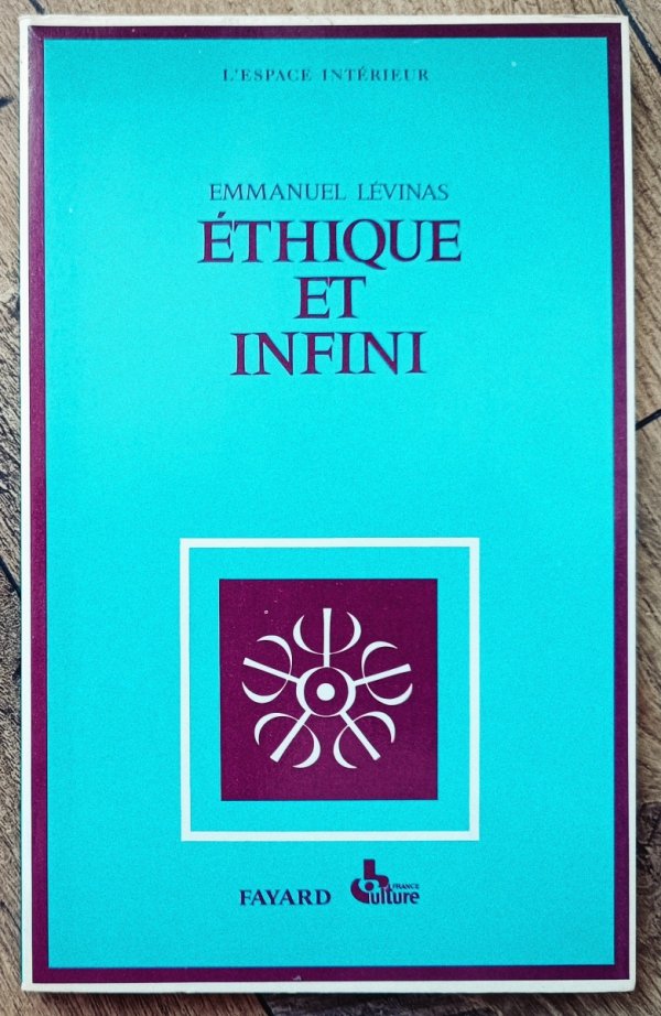 Emmanuel Levinas Ethique et infini