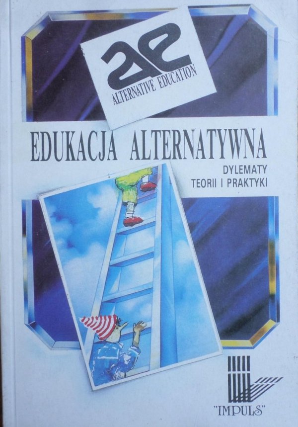 red. Bugusław Śliwerski • Edukacja alternatywna. Dylematy teorii i praktyki