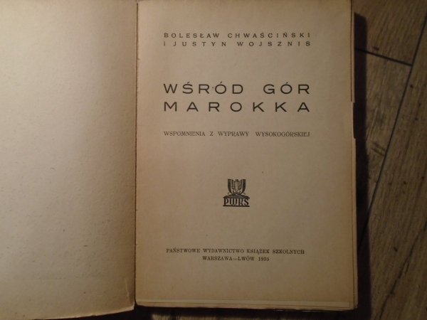 Bolesław Chwaściński, Justyn Wojsznis • Wśród gór Marokka. Wspomnienia z wyprawy wysokogórskiej