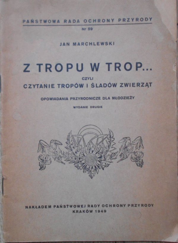 Jan Marchlewski • Z tropu w trop czyli czytanie tropów i śladów zwierząt. Opowiadania przyrodnicze dla młodzieży