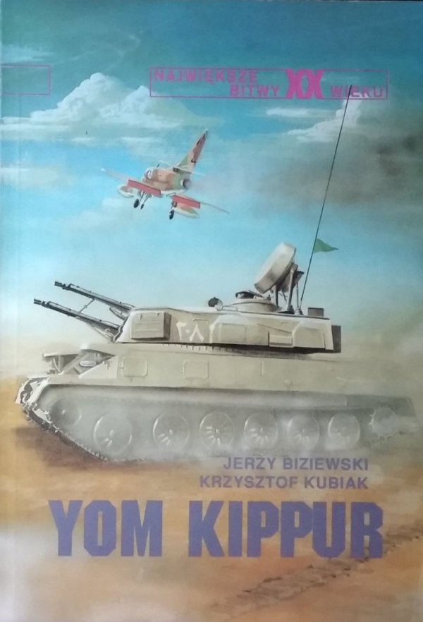 Krzysztof Kubiak • Yom Kippur [Największe bitwy XX wieku]