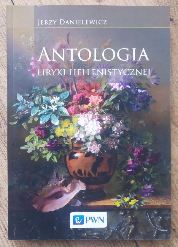 Jerzy Danielewicz Antologia liryki hellenistycznej