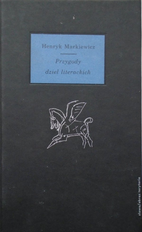 Henryk Markiewicz • Przygody dzieł literackich