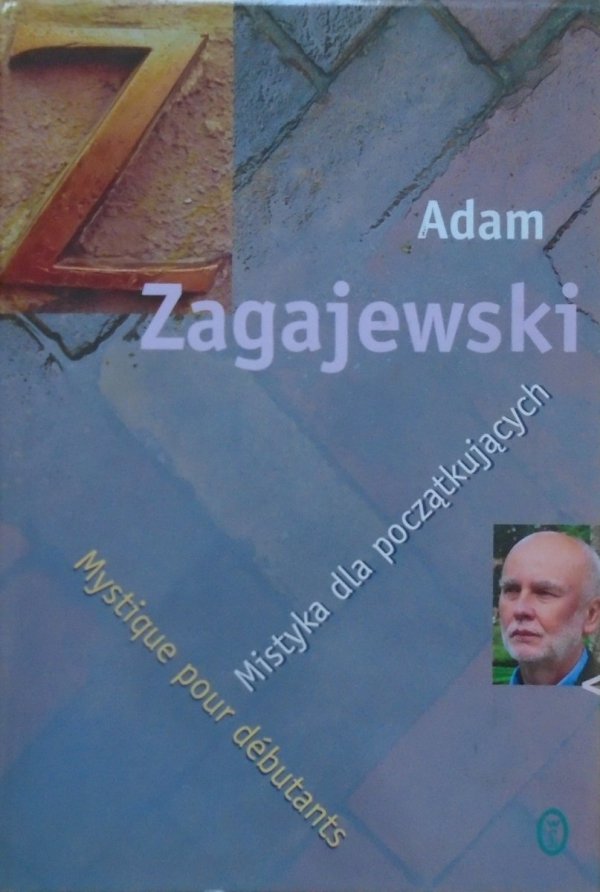 Adam Zagajewski Mistyka dla początkujących. Mistique pour debutants