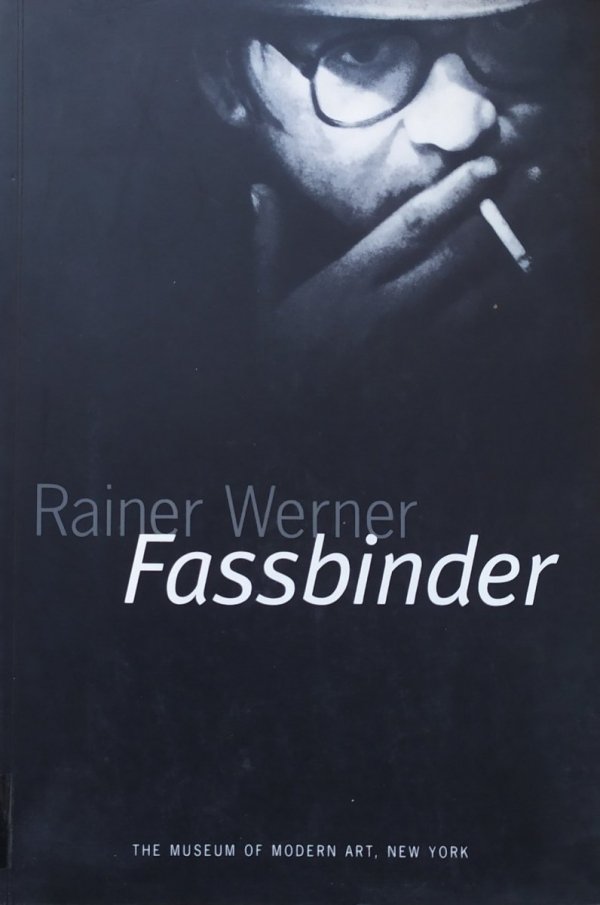 Edited by Laurence Kardish Rainer Werner Fassbinder