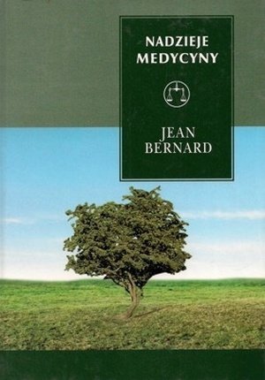 Jean Bernard • Nadzieje medycyny 