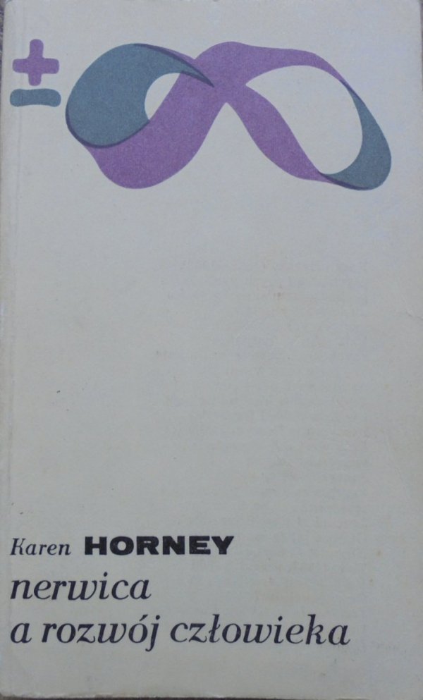 Karen Horney • Nerwica a rozwój człowieka. Trudna droga do samorealizacji
