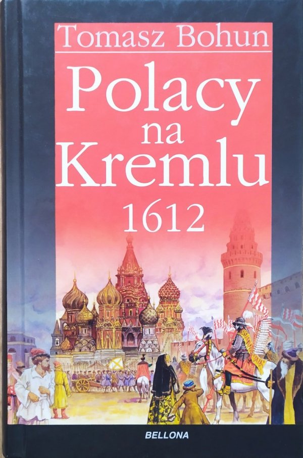Tomasz Bohun Polacy na Kremlu 1612