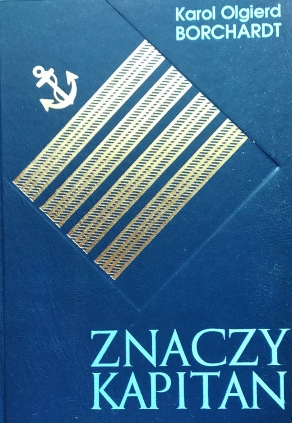 Karol Olgierd Borchardt • Znaczy Kapitan
