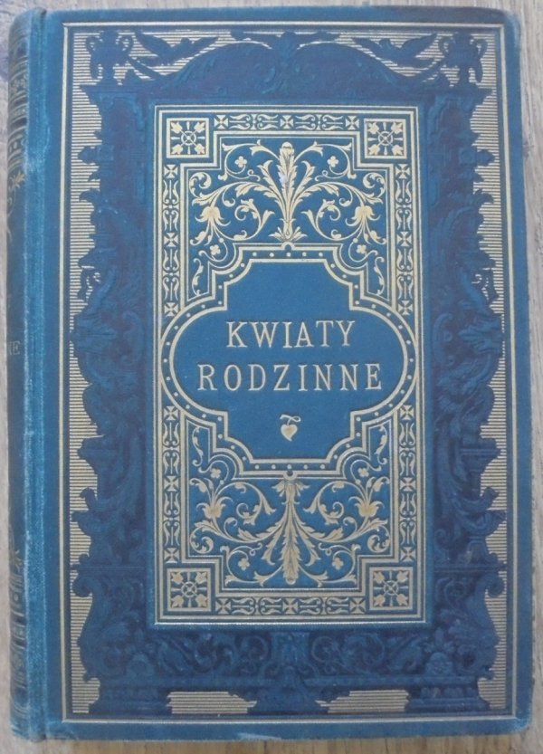 Narcyza Żmichowska • Kwiaty rodzinne. Wybór poezyi polskiej [1894] [Karol Wójcik]