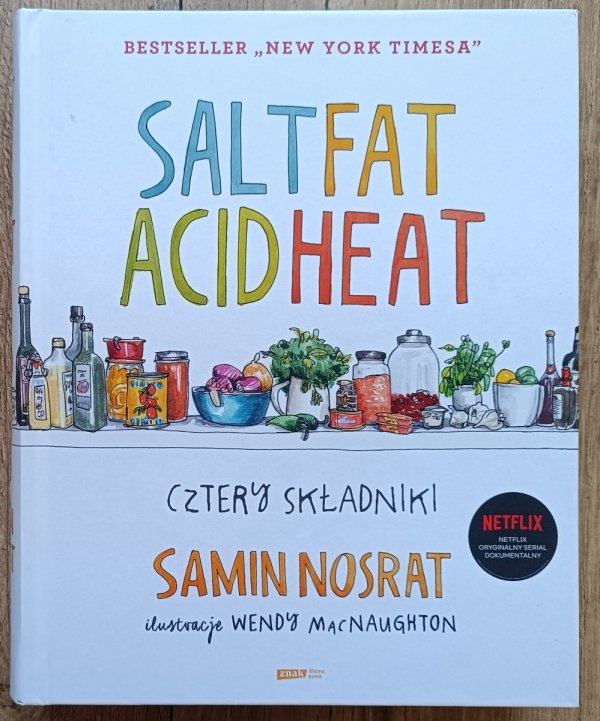 Samin Nosrat Salt Fat Acid Heat. Cztery składniki