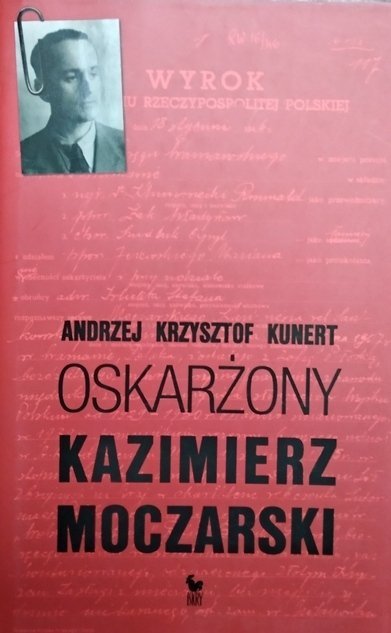 Andrzej Krzysztof Kunert Oskarżony Kazimierz Moczarski