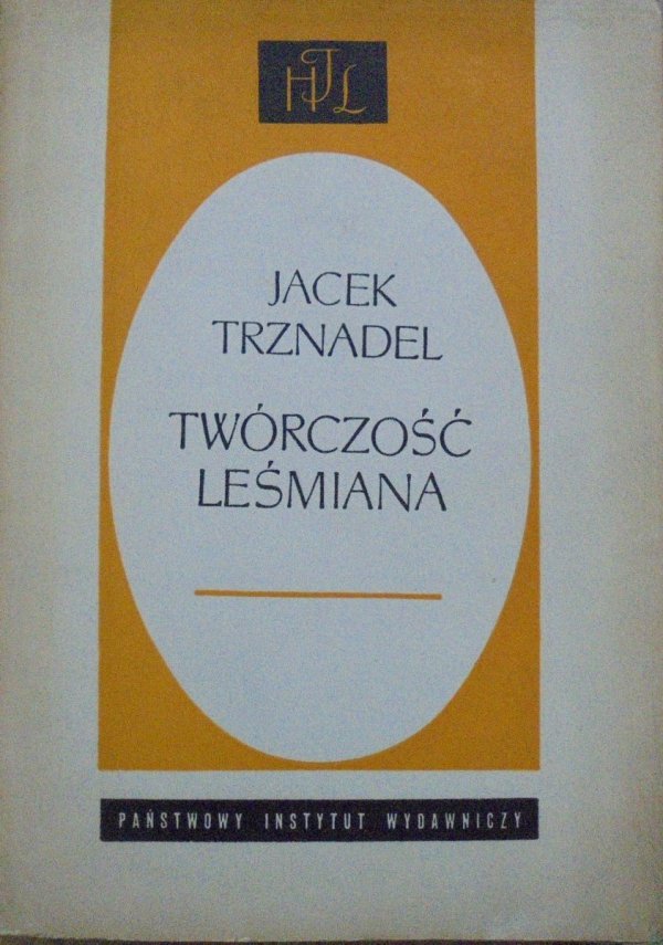 Jacek Trznadel • Twórczość Leśmiana (próba przekroju)