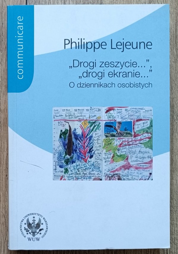 Philippe Lejeune 'Drogi zeszycie...', 'Drogi ekranie...'. O dziennikach osobistych