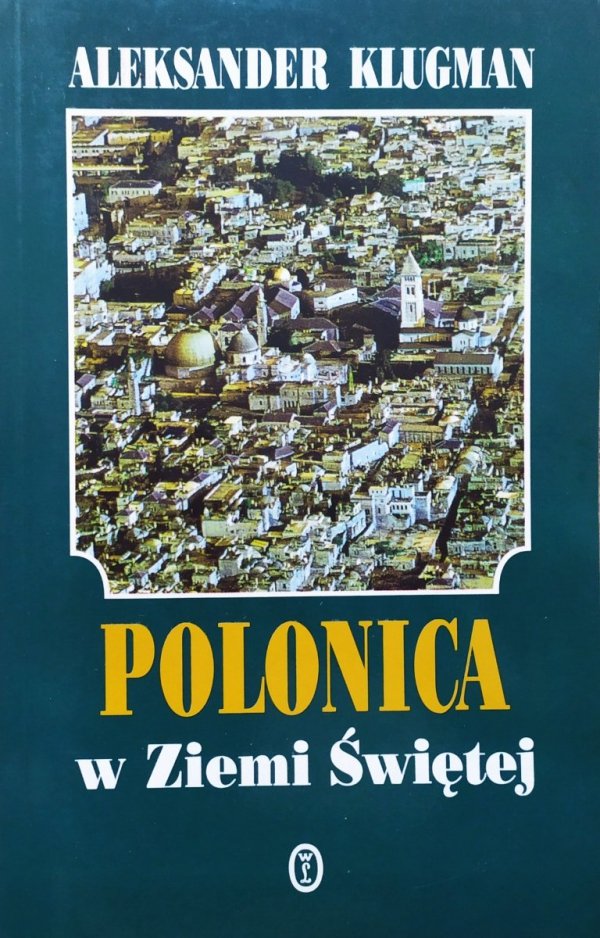 Aleksander Klugman Polonica w Ziemi Świętej