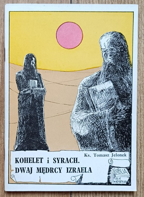 ks. Tomasz Jelonek Kohelet i Syrach: dwaj mędrcy Izraela