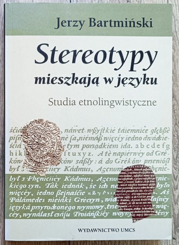 Jerzy Bartmiński Stereotypy mieszkają w języku. Studia etnolingwistyczne