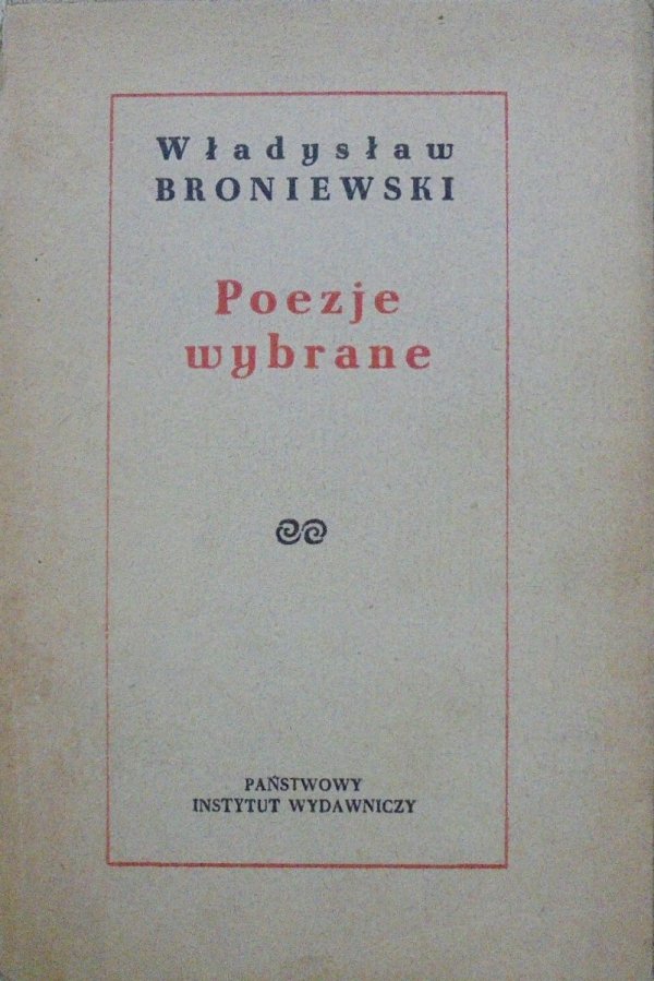 Władysław Broniewski • Poezje wybrane [dedykacja autora]