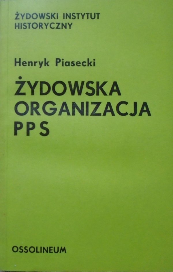 Henryk Piasecki • Żydowska Organizacja PPS 1893-1907