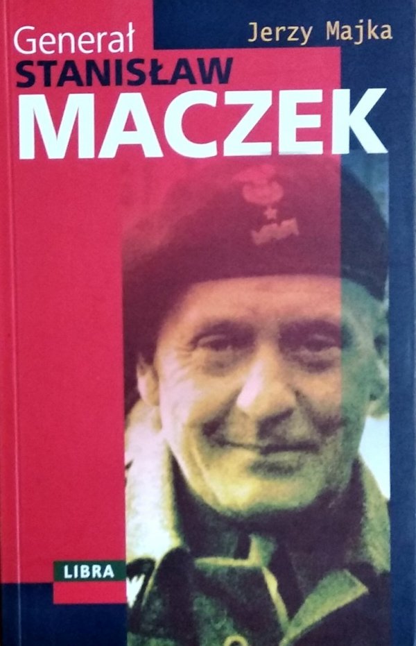 Jerzy Majka • Generał Stanisław Maczek