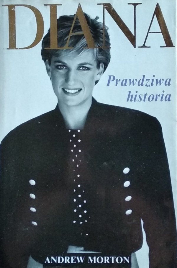 Andrew Morton • Diana. Prawdziwa historia