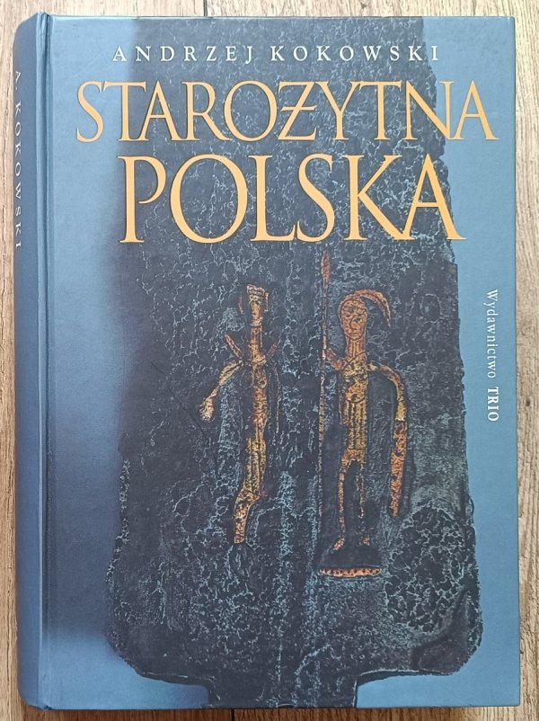 Andrzej Kokowski Starożytna Polska