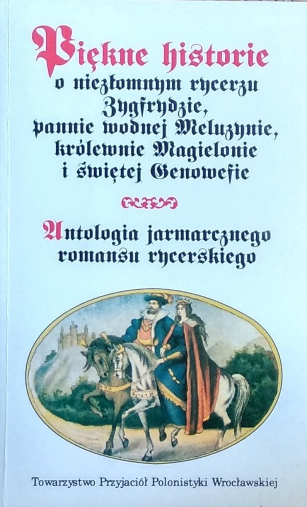 Tadeusz Żabski Jolanta Ługowska • Piękne historie o niezłomnym rycerzu Zygfrydzie