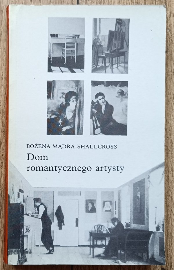 Bożena Mądra-Shallcross Dom romantycznego artysty