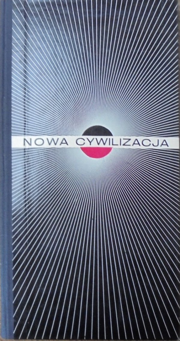 Nowa cywilizacja. Dwieście lat polskiej fantastyki naukowej [Daniel Mróz]