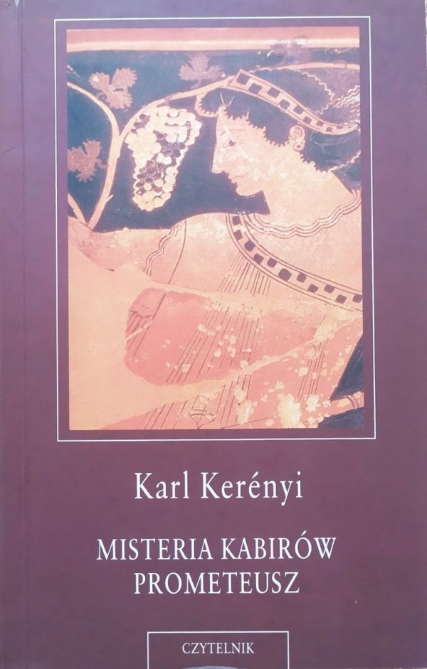 Karl Kerenyi Misteria Kabirów. Prometeusz