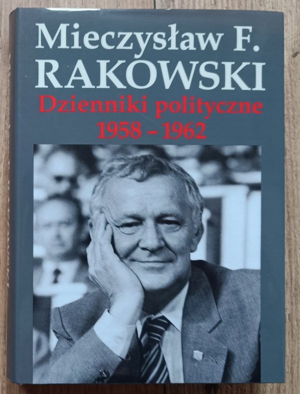 Mieczysław F. Rakowski Dzienniki polityczne 1958-1962
