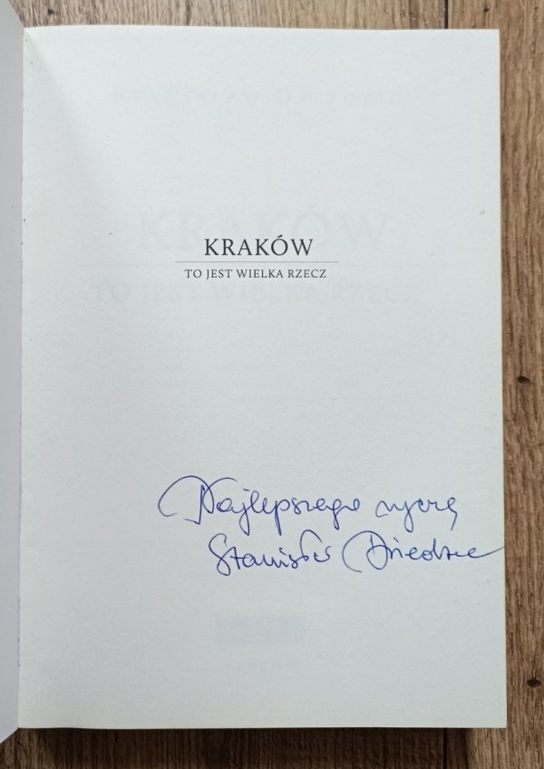 Stanisław Dziedzic Kraków to jest wielka rzecz [dedykacja autorska]