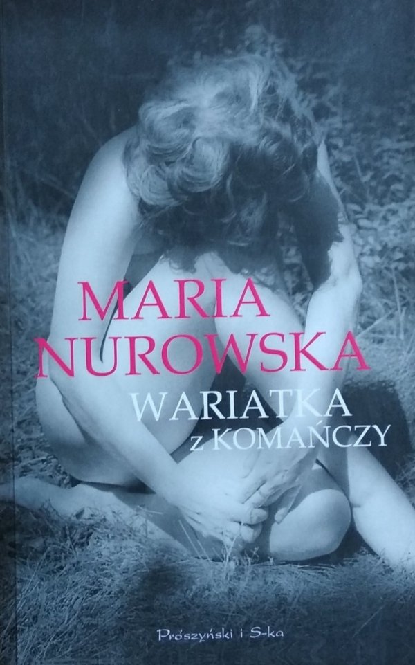 Maria Nurowska • Wariatka z Komańczy