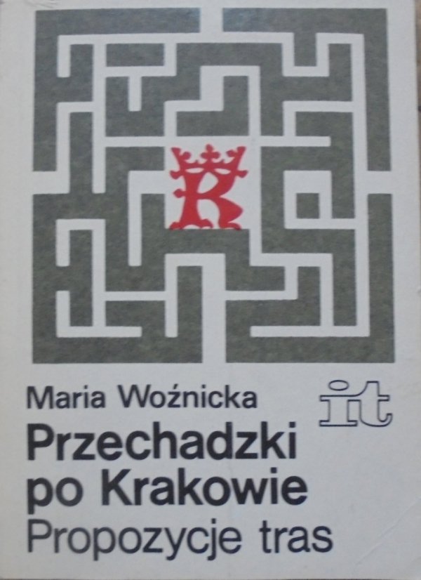 Maria Woźnicka • Przechadzki po Krakowie. Propozycje tras