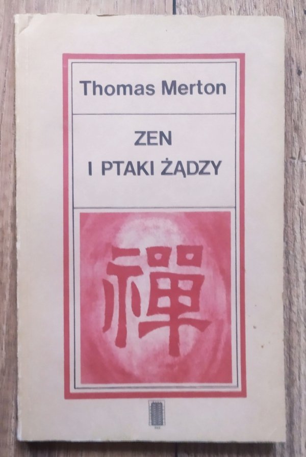 Thomas Merton Zen i ptaki żądzy