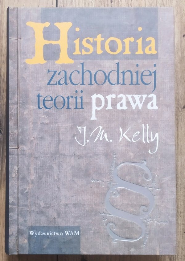 J.M. Kelly Historia zachodniej teorii prawa