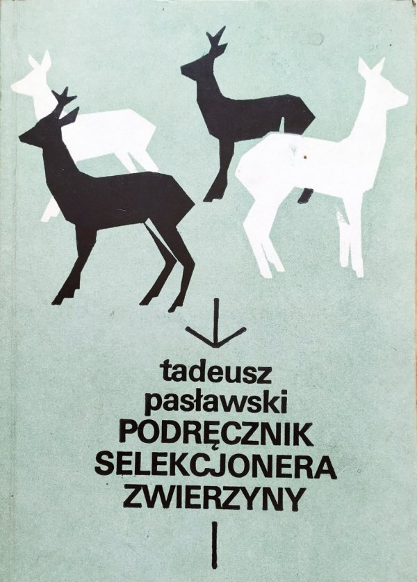 Tadeusz Pasławski Podręcznik selekcjonera zwierzyny